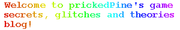 Welcome to prickedPine's game secrets, glitches, and theories blog!
